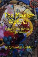 Cover of The Master Weaver by Bronwyn Calder