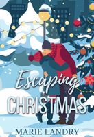 Cover of Escaping Christmas by Marie Landry
