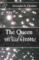 Cover of The Queen of La Grotte by A.A. Cheshire