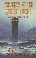Cover of Prisoners of the Wailing Tower by Deby Fredericks
