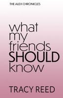 What My Friends Should Know