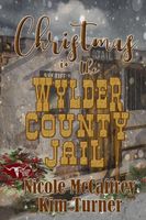 Christmas in the Wylder County Jail