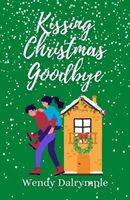 Kissing Christmas Goodbye