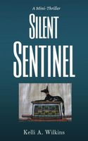 Silent Sentinel - A Mini-Thriller
