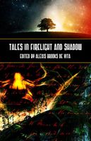 Cover of Tales in Firelight and Shadow by Alexis Brooks De Vita