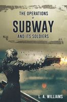 Cover of The Operations of SUBWAY and Its Soldiers by L.A. Williams