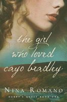Cover of The Girl Who Loved Cayo Bradley by Nina Romano
