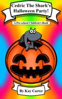 Cover of Cedric The Shark's Halloween Party by Kay Carter