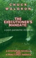 Cover of The Executioner's Mandate by Chuck Waldron