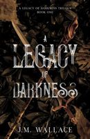 Cover of A Legacy of Darkness by J.M. Wallace