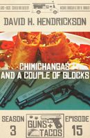 Cover of Chimichangas and a Couple of Glocks by David H. Hendrickson