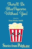 There'll Be Blue Popcorn Without You