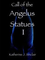 Call of the Angelus Statues