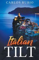 Cover of Italian Tilt by Carlos Rubio