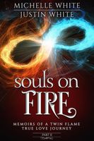Cover of Souls on Fire: Memoirs of a Twin Flame True Love Journey (Part 2) by Michelle White