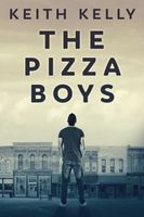 Cover of The Pizza Boys by Keith Kelly