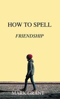 How To Spell Friendship