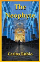 Cover of The Neophyte by Carlos Rubio