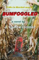 Cover of Bumfoggled by J. Lance Gilmer