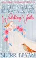 Nightingales, Betrayals, and Wedding Veils