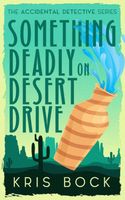 Something Deadly on Desert Drive