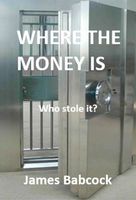 Where the Money Is. Who Stole It?