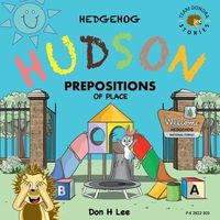 Hedgehog Hudson - Prepositions of Place