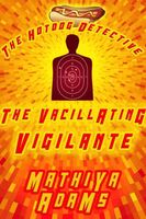 The Vacillating Vigilante
