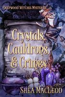 Crystals, Cauldrons, and Crimes