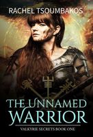 Cover of The Unnamed Warrior by Rachel Tsoumbakos