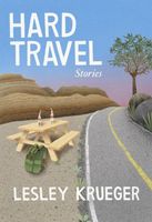 Cover of Hard Travel by Lesley Krueger
