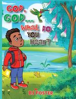 Cover of God, God, What Do You Hear? by B.J. Foster