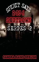 Spirit Says 2036 Shutdown Series 2