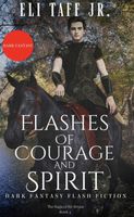 Flashes of Courage and Spirit