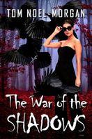 Cover of The War of the Shadows by Tom Noel-Morgan