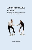 Cover of A Non-Negotiable Demand, Humor in the Eternal Tug of War by James F. Babcock