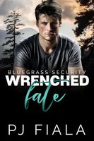 Wrenched Fate, Bluegrass Security Book Four