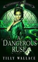 Cover of A Dangerous Ruse by Tilly Wallace