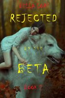 Rejected by the Beta: Book 2