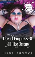 Dread Empress Of All The Ocean