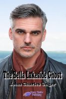 Cover of The Bella Lakeside Ghost by John Charles Unger