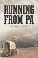 Cover of Running From Pa by Frances Evlin