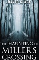 The Haunting of Miller's Crossing
