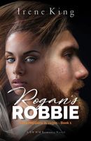 Cover of Rogan's Robbie by Irene King