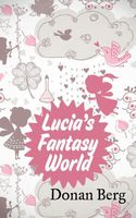 Cover of Lucia's Fantasy World by Donan Berg