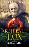 Archibald Lox and the Sinkhole to Hell