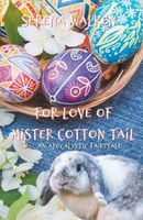 Cover of For Love of Mister Cotton Tail by Serena Walken