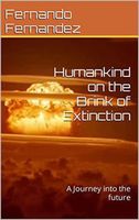 Humankind on the brink of extinction