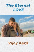 Cover of The Eternal Love by Vijay K. Kerji