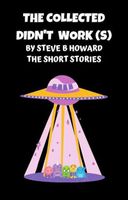 Cover of The Collected Didn't Work by Steve Howard